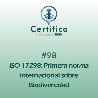 #98. ISO 17298: Primera norma internacional sobre Biodiversidad