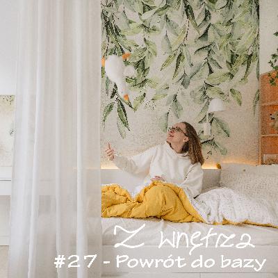 #27 - Powrót do bazy, czyli dlaczego projekt pokoju dziecięcego jest taki ważny