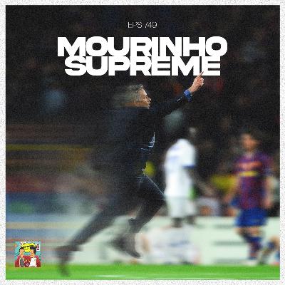 Eps 749: Mourinho Supreme Eps 749: Mourinho Supreme
