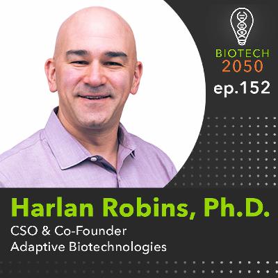 Leading personalized immune medicines, Harlan Robins, CSO & Co-Founder, Adaptive Biotechnologies