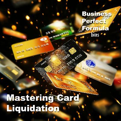 Mastering Card Liquidation