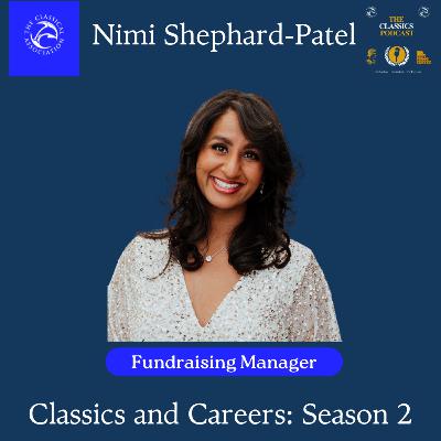 Nimi Shephard-Patel, Fundraising Manager: Classics and Careers