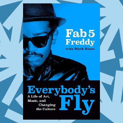 Fab 5 Freddy’s 'Everybody’s Fly' is a backstage pass to NYC’s new wave hip hop scene