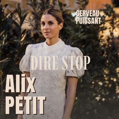 Alix Petit : dire stop sans trahir ce qu’on a construit. Responsabilité, résilience, entreprendre au front et choisir sa liberté.