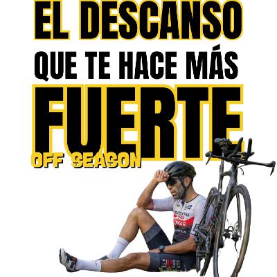 A fondo con el OFF SEASON : ¿Cómo descansar BIEN para rendir MEJOR después?