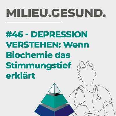 #46 - Depression verstehen: Wenn Biochemie das Stimmungstief erklärt #46 - Depression verstehen: Wenn Biochemie das Stimmungstief erklärt