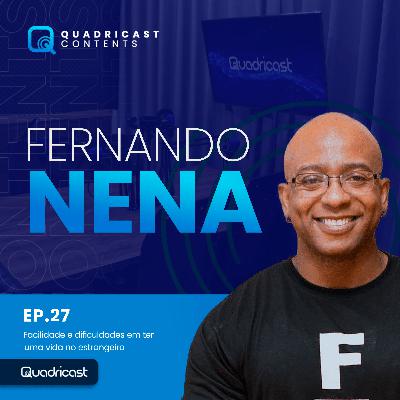 FERNANDO NENA #EP.27 – FACILIDADE E DIFICULDADES EM TER UMA VIDA NO ESTRANGEIRO FERNANDO NENA #EP.27 – FACILIDADE E DIFICULDADES EM TER UMA VIDA NO ESTRANGEIRO