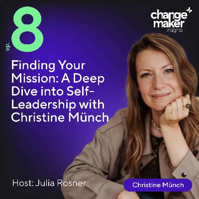 Finding Your Mission: A Deep Dive into Self-Leadership with Christine Münch