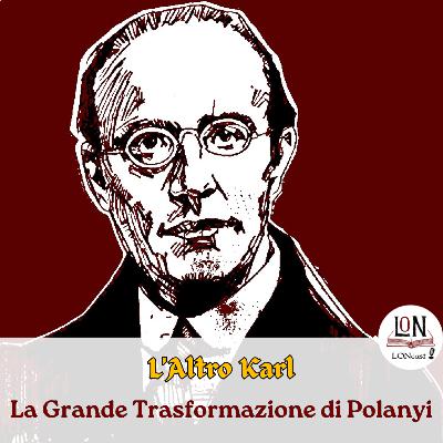L'Altro Karl - 3. Polanyi e La Grande Trasformazione