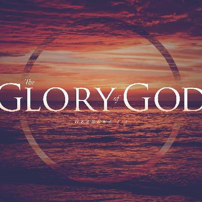 The Glory of God pt.2