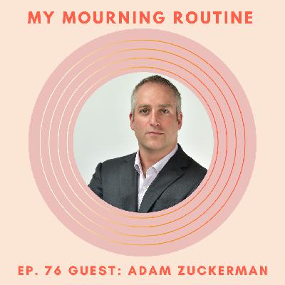 Ep. 75 - Simplifying Estate Planning and End-of-Life Tasks with Adam Zuckerman, of Buried In Work