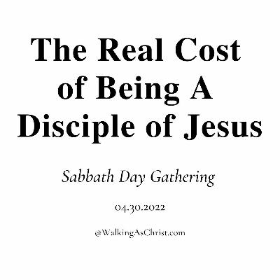 The Real Cost Of Being A Disciple Of Jesus