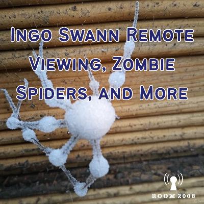 Ep. 157 - Ingo Swann Remote Viewing, Zombie Spiders, and More Ep. 157 - Ingo Swann Remote Viewing, Zombie Spiders, and More