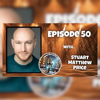 Backstage Spotlight: Season Finale, Episode 50: Stuart Matthew Price