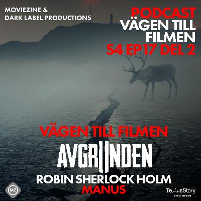 S4 EP17 Del2 Att skrivan en svensk blockbuster med Robin Sherlock Holm - Manus