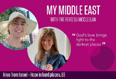Hope in hard places E6 - Anya from Israel