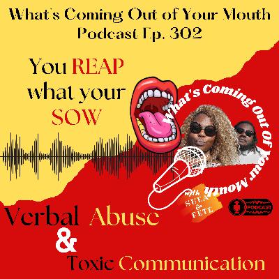 You REAP what you SOW | Toxic Communication | Verbal Abuse