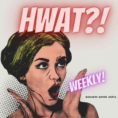 Our New Talk Show Hwat!? Weekly!