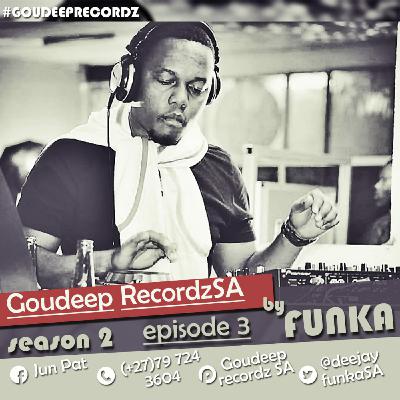 Goudeep Recordz SA season2 episode3 mixed by funka
