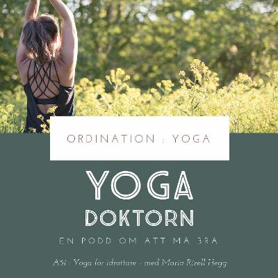 A51 : Yoga för idrottare - med Maria Rizell Hegg