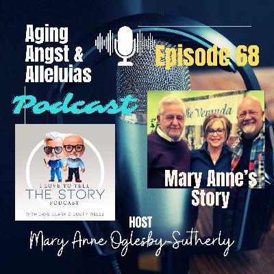 68. Mary Anne's Story (Simulcast from the "I Love To Tell the Story Podcast") 68. Mary Anne's Story (Simulcast from the "I Love To Tell the Story Podcast")