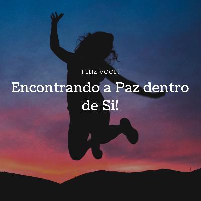 Encontrando a Paz dentro de Si!