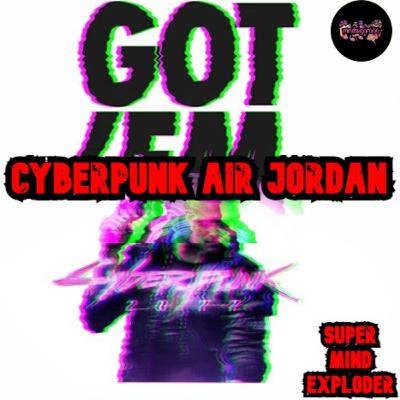 CYBERPUNK AIR JORDAN