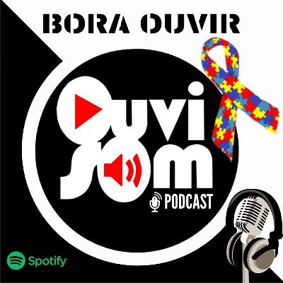 BORA OUVIR - Ep #07 CYNTHIA MAZZONI - O AUTISMO E A INCLUSÃO
