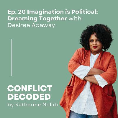 Imagination is Political: Dreaming Together with Desiree Adaway