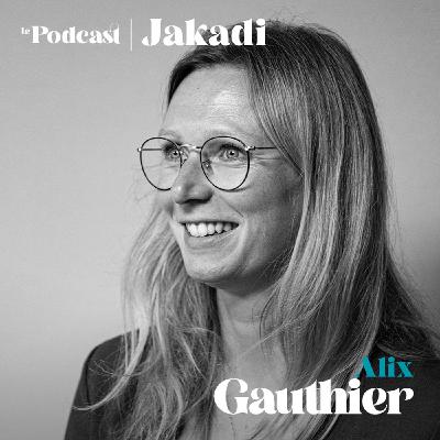 #26 - Alix GAUTHIER - Explora Project et vice présidente French Tech in the Alps (Annecy)  “Le champ des possibles est ouvert, et c’est très rare dans la vie...quand on a la possibilité d’écrire une page blanche et de partir de rien…#jakadi”
