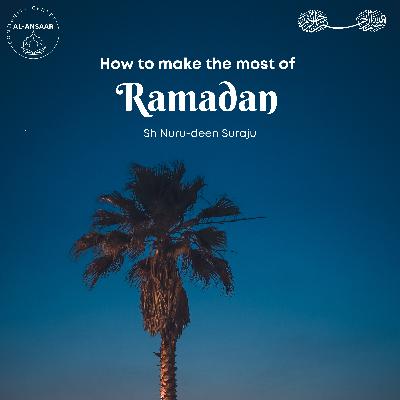 How to make the most of Ramadan