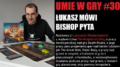 #30 UMIE W GRY ŁUKASZ WŁODARCZYK