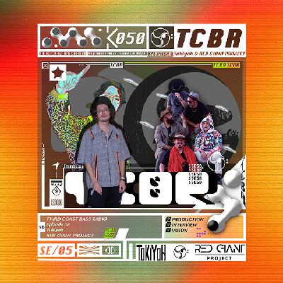 Third Coast Bass Radio SE05EP50 W/ Red Giant Project & Tokiyoh