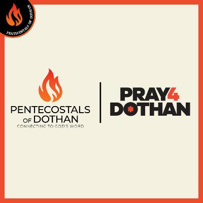 Bro. Philip Harrelson - Pray4Dothan - 8/17/25