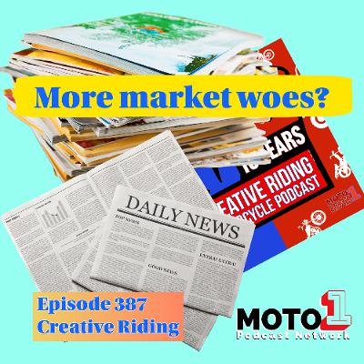 Episode 387- More Market Woes?