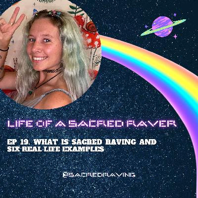19. What Is Sacred Raving & Six Real Life Examples