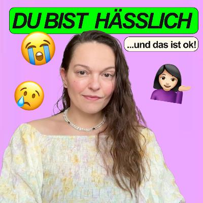 205: Wie du dich wieder schön findest | Tipps & Mindset Shifts