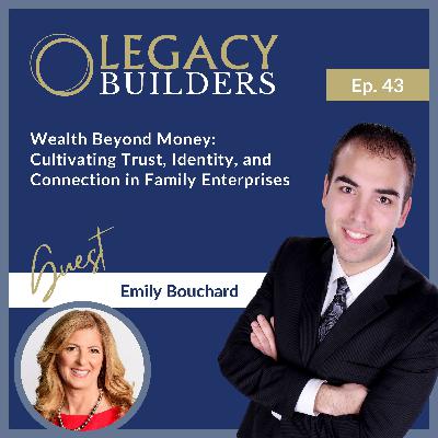 Wealth Beyond Money: Cultivating Trust, Identity, and Connection in Family Enterprises