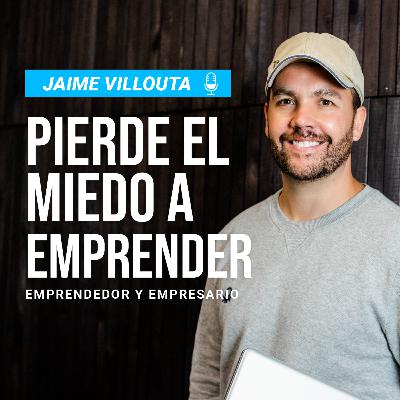 84. Pierde el miedo a Emprender - Jaime Villouta, fundador de Achoclonados