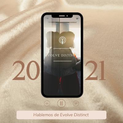 Let's talk about EVOLVE DISTINCT. EP 1.1