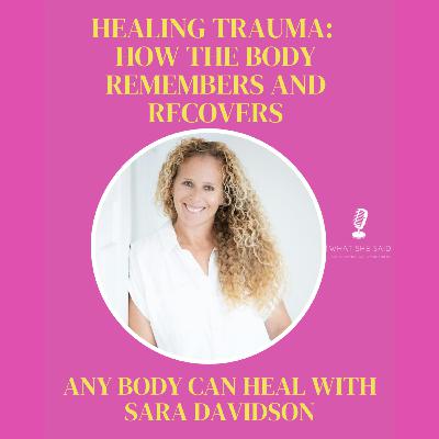 Sara Davidson on Healing Trauma: How the Body Remembers and Recovers