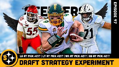 What If The Steelers Took A ____ In Round One? | Episode 97