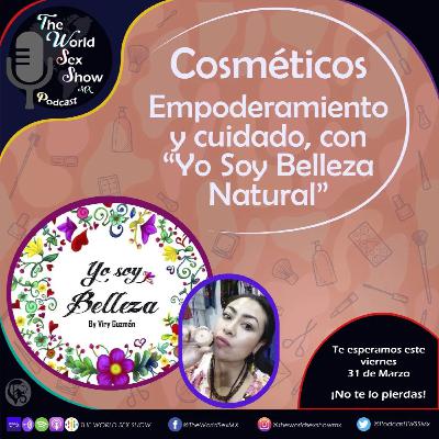 The World Sex Show 3EP04: Cosméticos, empoderamiento y cuidado