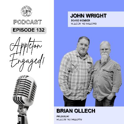 Episode 132: Brian Ollech & John Wright - Welcoming Willows Episode 132: Brian Ollech & John Wright - Welcoming Willows