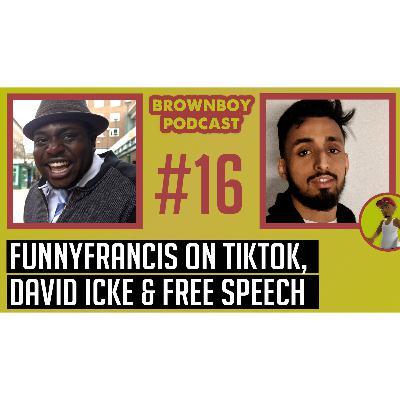 Brownboy Podcast #016: Tiktok is a bandwagon! w/funnyfrancis Brownboy Podcast #016: Tiktok is a bandwagon! w/funnyfrancis