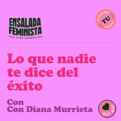 Lo que nadie te dice del éxito - Diana Murrieta