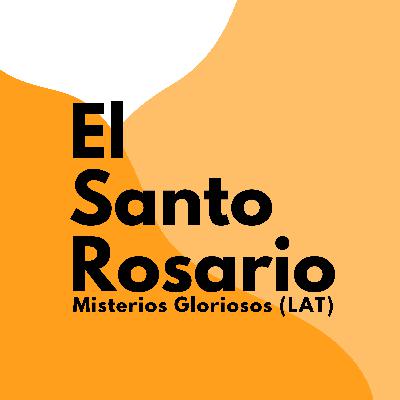 Misterios Gloriosos (LAT)