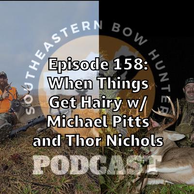 Episode 158: When Things Get Hairy w/ Michael Pitts and Thor Nichols Episode 158: When Things Get Hairy w/ Michael Pitts and Thor Nichols