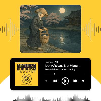 213 - No Water, No Moon