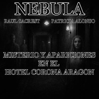 1/26 Misterio y apariciones en el hotel Corona de Aragon